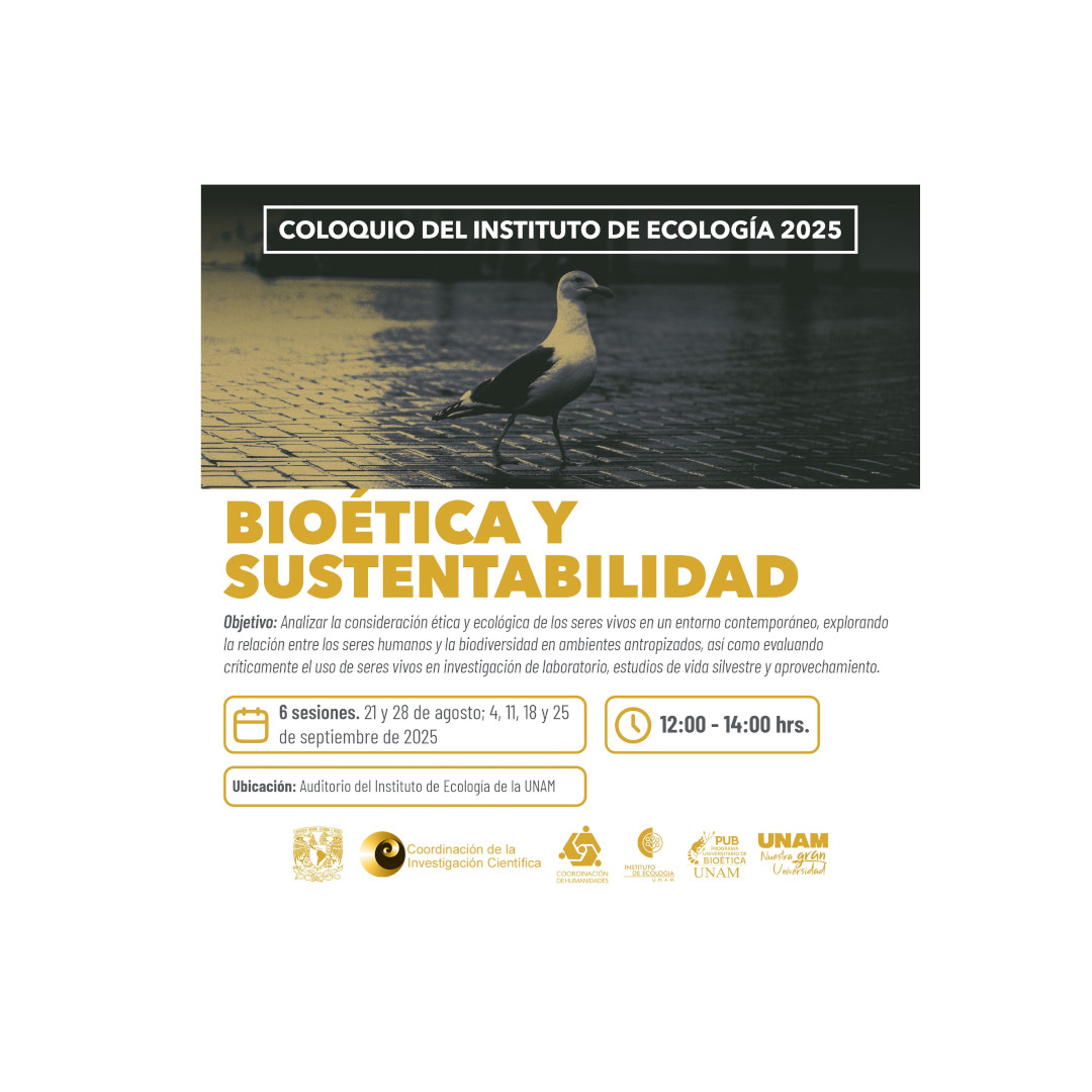 Coloquio del Instituto de Ecología 2025: Bioética y Sustentabilidad